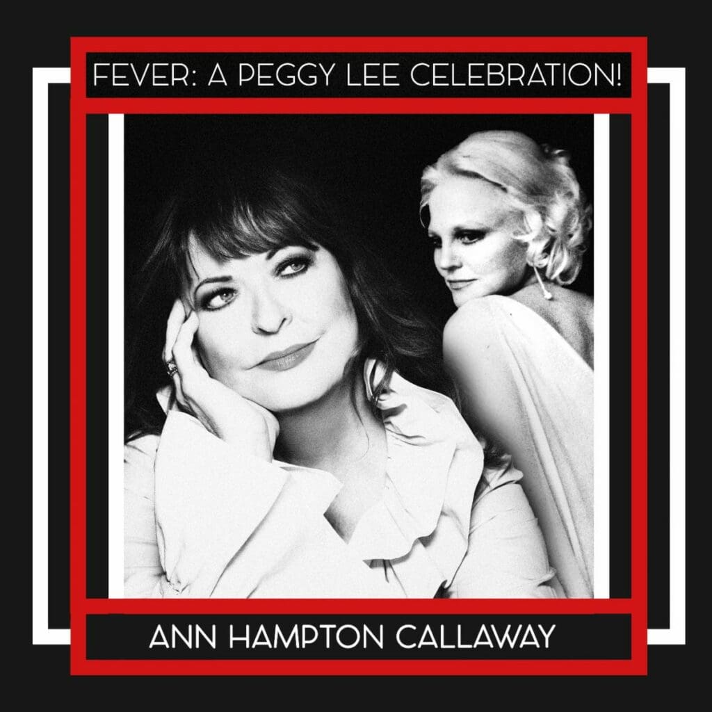 Singer-Songwriter Ann Hampton Callaway Pays Homage to Peggy Lee on 